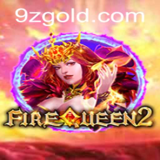 Explore the Exciting World of FireQueen2 and Unlock the Mysteries of 9z PH Login