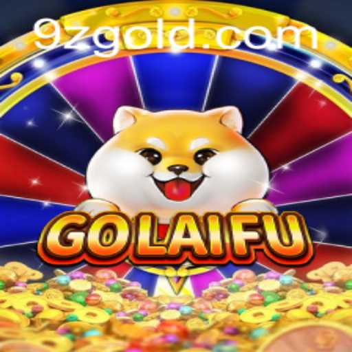 Exploring the Exciting World of GoLaiFu: A Comprehensive Guide